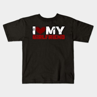 I Love My Girlfriend Kids T-Shirt